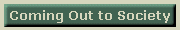 Coming Out to Society