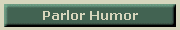 Parlor Humor